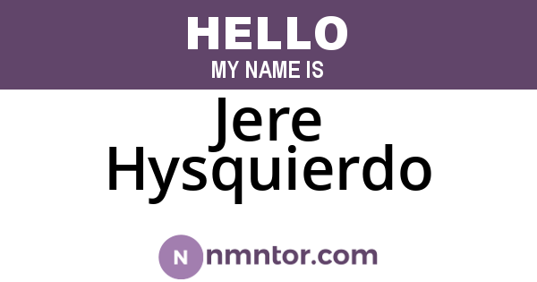Jere Hysquierdo