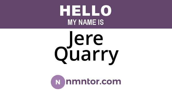 Jere Quarry
