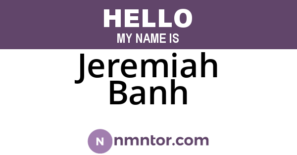 Jeremiah Banh