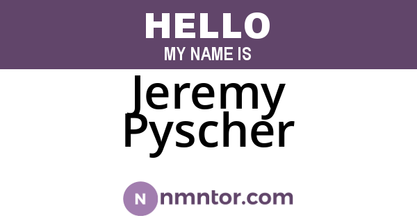 Jeremy Pyscher