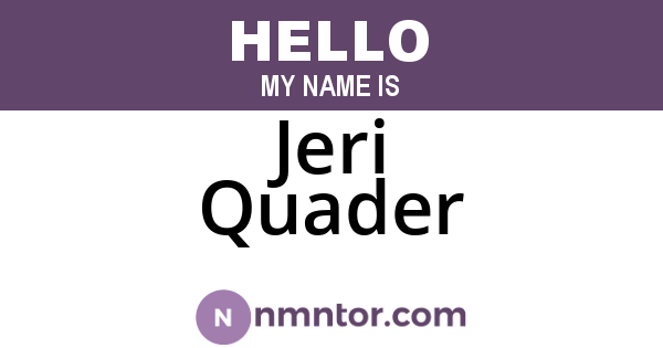 Jeri Quader