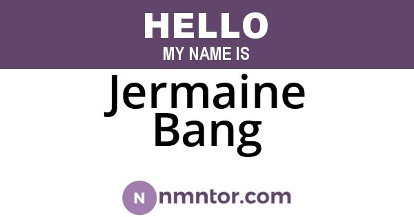 Jermaine Bang