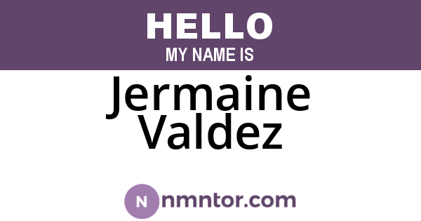 Jermaine Valdez