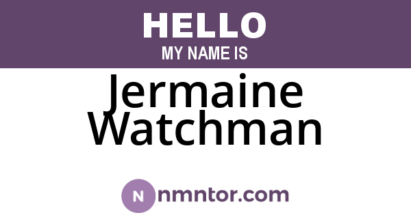 Jermaine Watchman