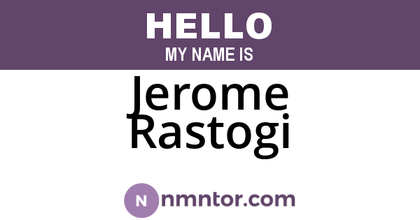 Jerome Rastogi