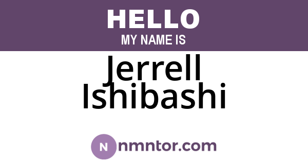 Jerrell Ishibashi