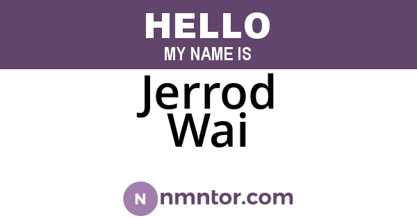 Jerrod Wai