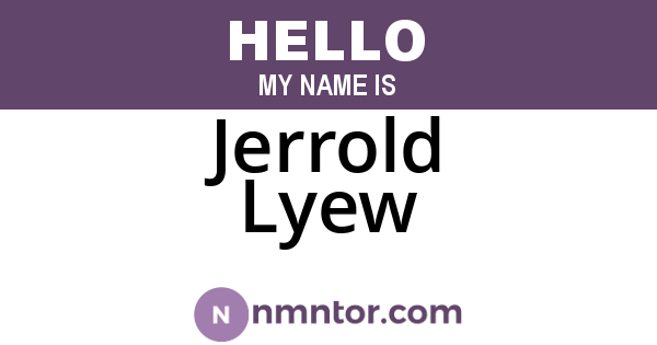 Jerrold Lyew