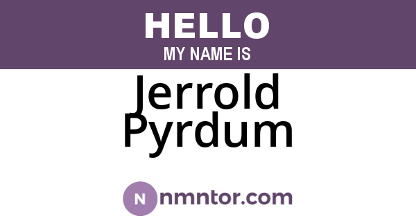 Jerrold Pyrdum