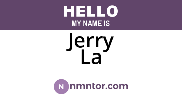 Jerry La
