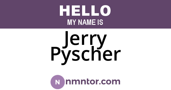 Jerry Pyscher