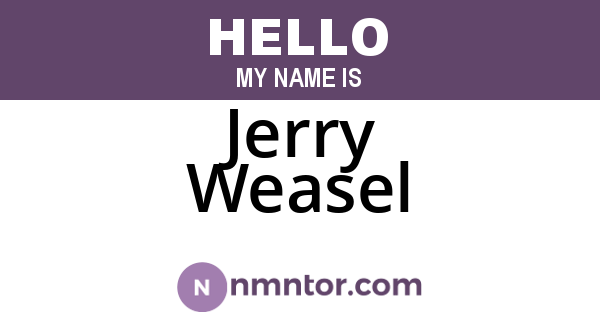 Jerry Weasel