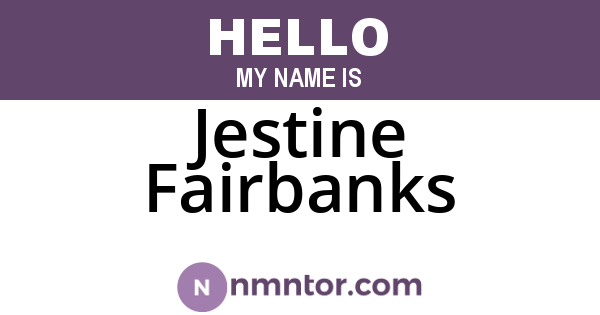 Jestine Fairbanks