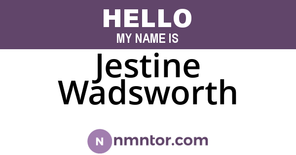 Jestine Wadsworth