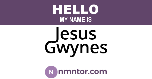 Jesus Gwynes
