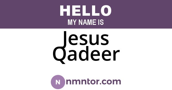 Jesus Qadeer