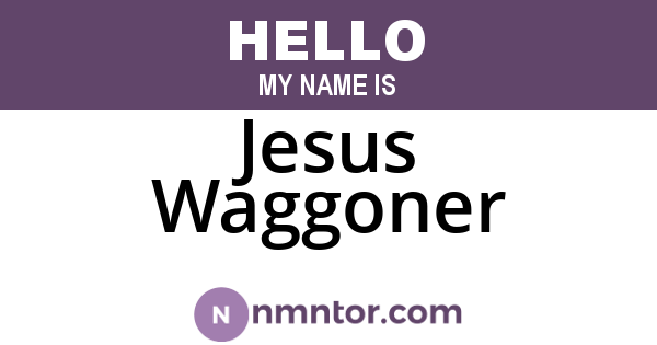 Jesus Waggoner