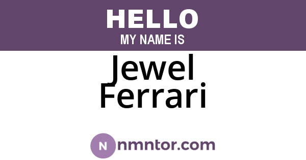 Jewel Ferrari
