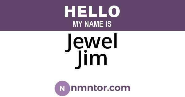 Jewel Jim