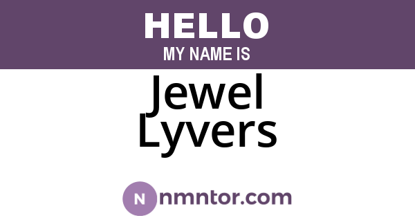 Jewel Lyvers