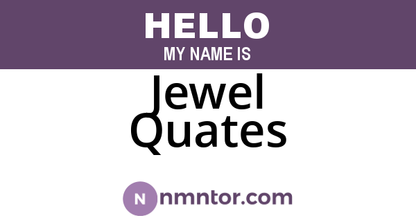 Jewel Quates