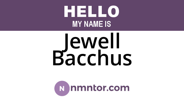 Jewell Bacchus