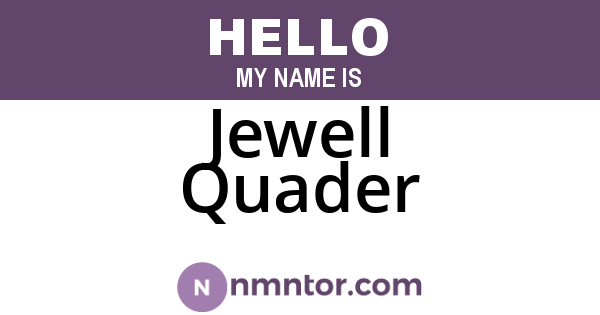 Jewell Quader
