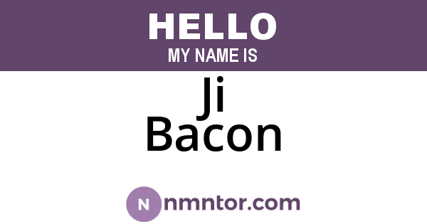 Ji Bacon