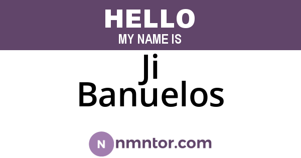 Ji Banuelos