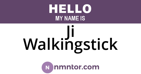 Ji Walkingstick