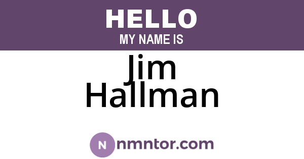 Jim Hallman