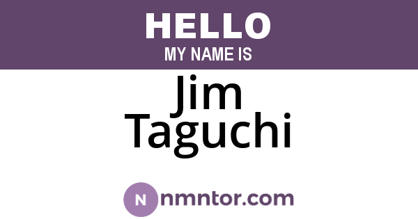 Jim Taguchi