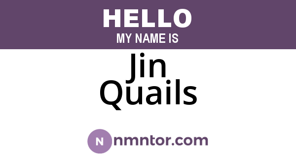 Jin Quails