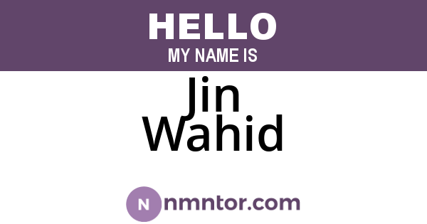 Jin Wahid