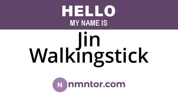 Jin Walkingstick