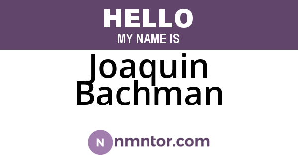 Joaquin Bachman