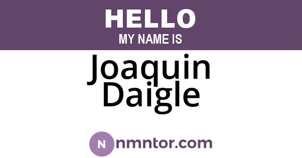 Joaquin Daigle