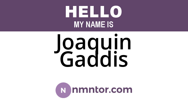 Joaquin Gaddis
