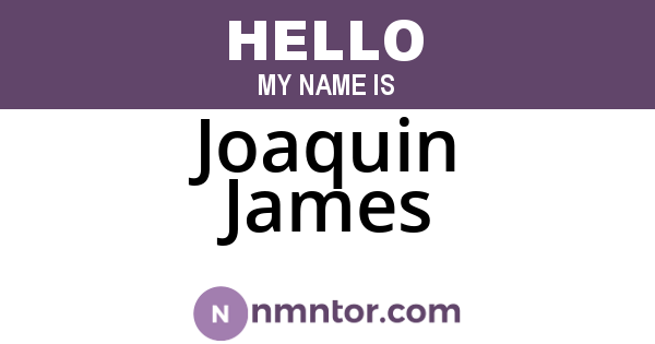 Joaquin James