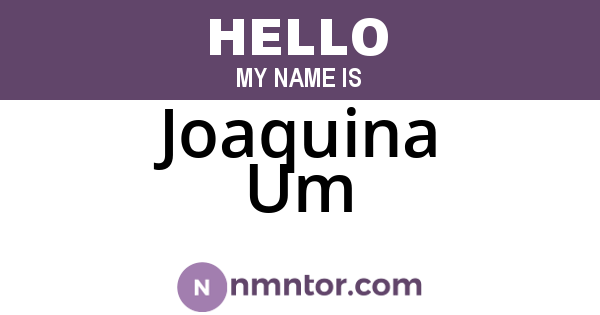 Joaquina Um
