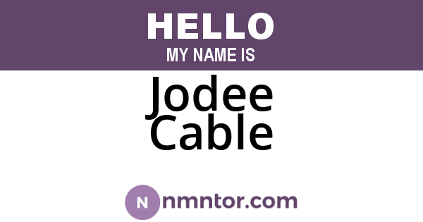 Jodee Cable