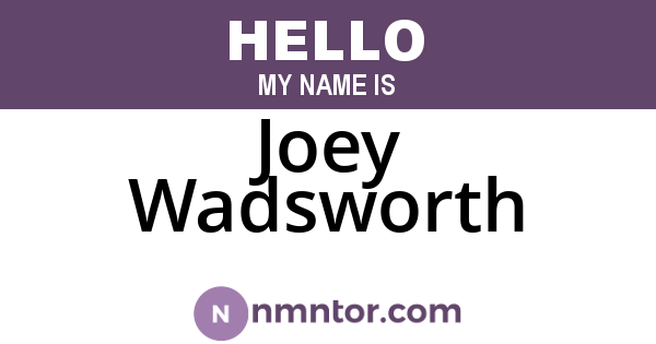 Joey Wadsworth