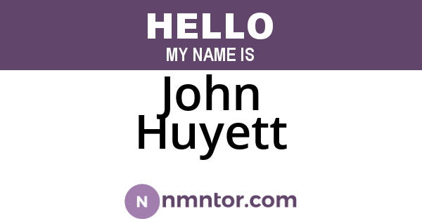 John Huyett
