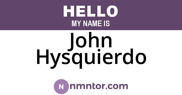 John Hysquierdo