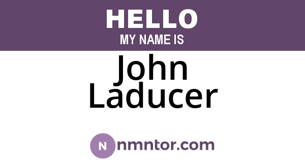 John Laducer