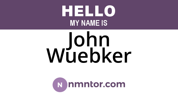 John Wuebker