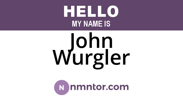 John Wurgler