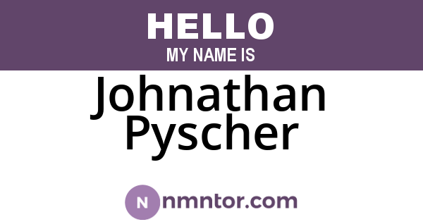 Johnathan Pyscher