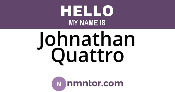 Johnathan Quattro