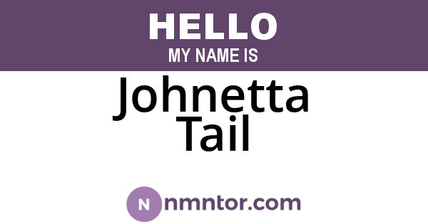 Johnetta Tail